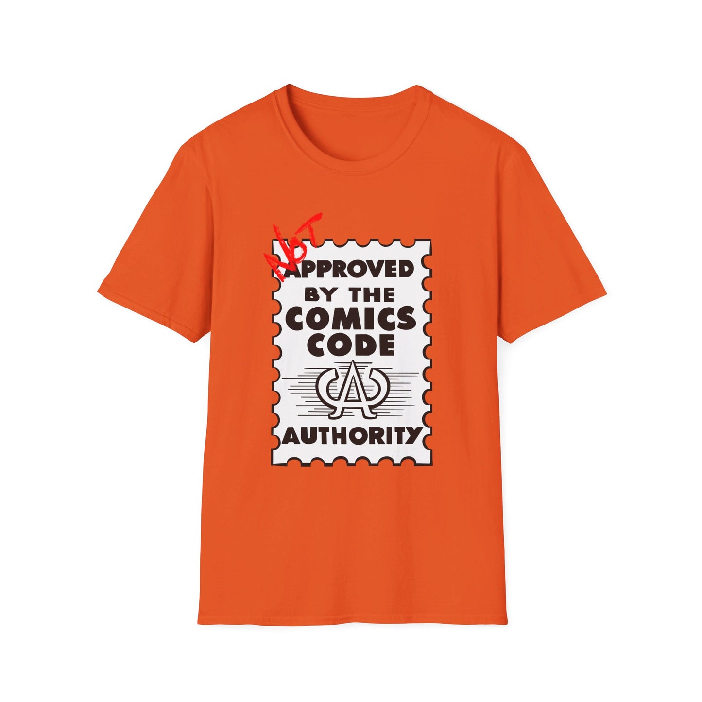 NOT Approved By The Comics Code Authority Unisex Softstyle T-Shirt