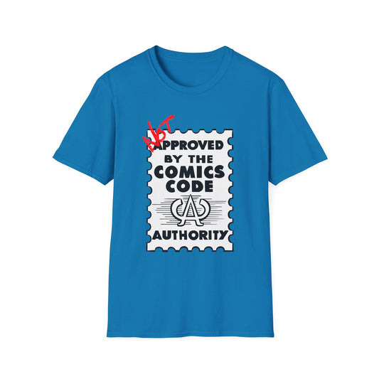 NOT Approved By The Comics Code Authority Unisex Softstyle T-Shirt